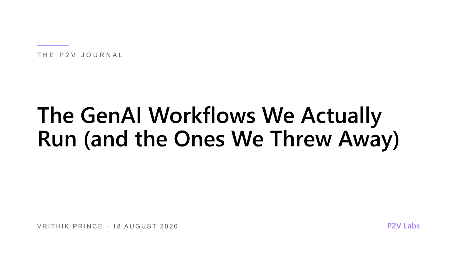 The GenAI Workflows We Actually Run (and the Ones We Threw Away) - The P2V Journal
